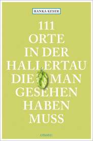 111 Orte in der Hallertau ie man gesehen haben muss