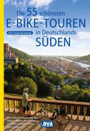 die 55 schönsten Ebike-Touren in Deutschlans Süden